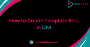 How to Create Template Sets in Divi